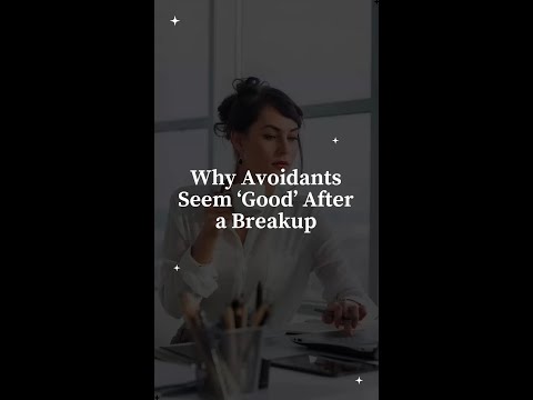 Why Avoidants Seem ‘Good' After a Breakup