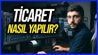 TİCARET NASIL YAPILIR? Kendi İşini Kurmak