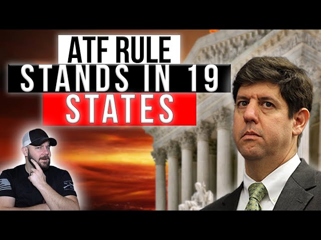 Breaking: Federal Judge ALLOWS ATF Rule To STAND In 19 States… Engaged In Business Strikes Again…