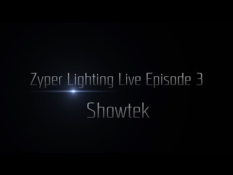 Zyper Lighting Live Episode 3 - SHOWTEK