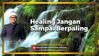 Download lagu 'Healing Jangan Sampai Berpaling” - Ustaz Dato' Badli Shah Alauddin mp3