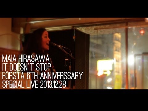 It Doesn´t Stop / MAIA HIRASAWA live @ Första