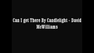 David Mcwilliams - Can I Get There By Candlelight video