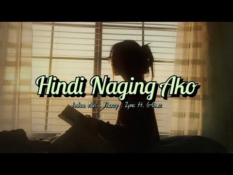 Hindi Naging Ako - Joshua Mari, Yhanzy, Zync (feat. G-Onez) | [Lyric Video]