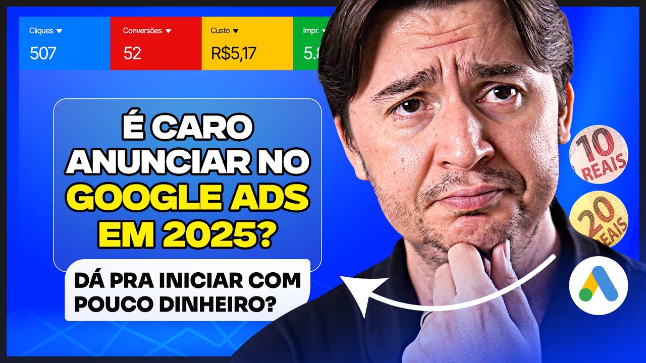 QUANTO CUSTA ANUNCIAR NO GOOGLE ADS EM 2025? SAIBA O VALOR MÍNIMO PARA COMEÇAR A VENDER
