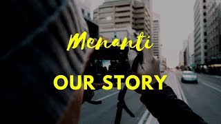 Download lagu Our Story - Menanti mp3 Download lagu Our Story - Menanti mp3