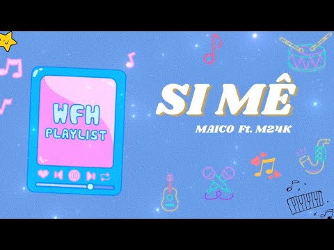 SI MÊ - Maico x M24K