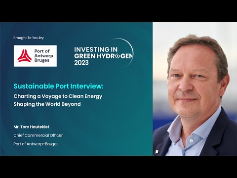 IGH2023 Sustainable Port Interview: Mr. Tom Hautekiet, Port of Antwerp-Bruges