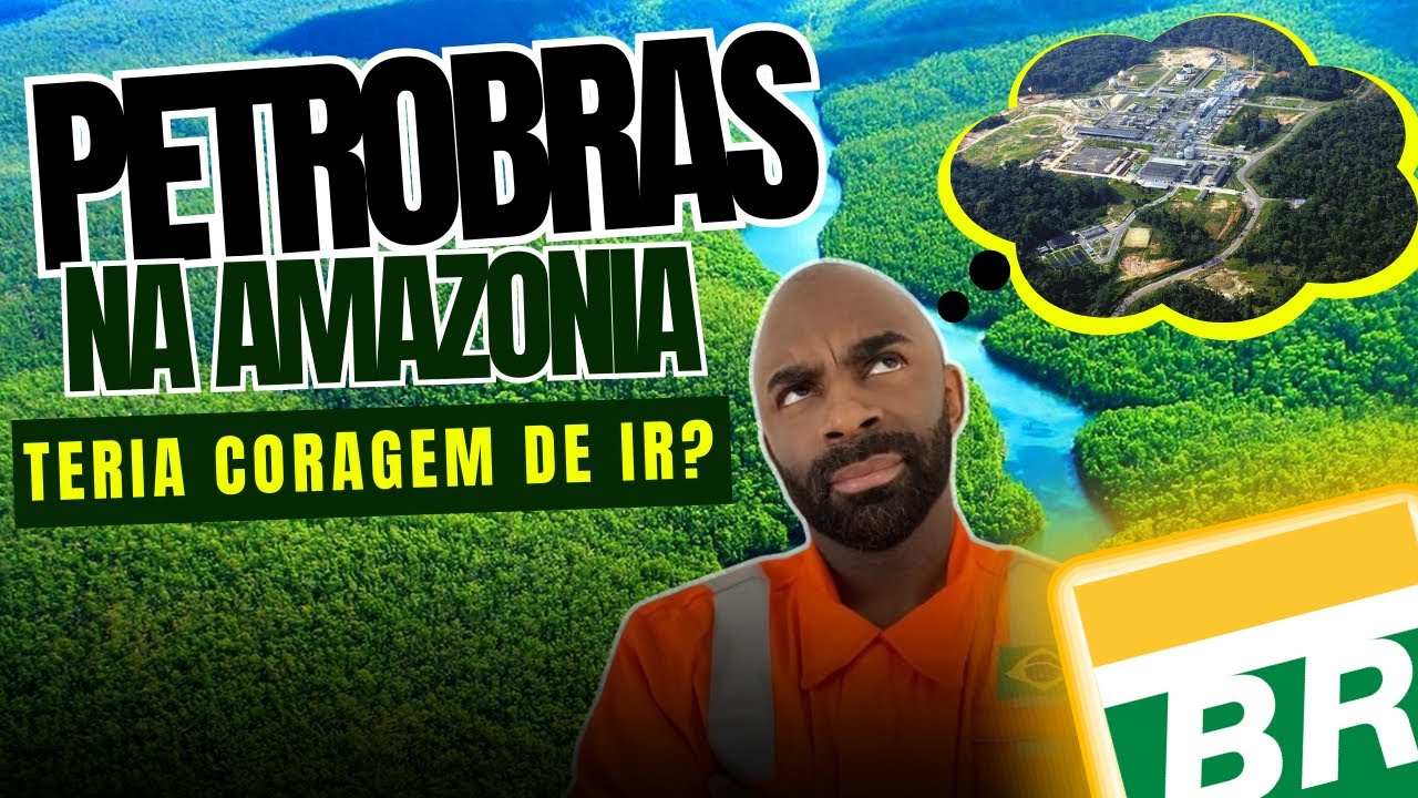 📣Petrobras na Amazônia!  Teria coragem de ir?🌳🚢