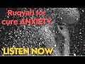 Ruqyah For Cure ANXIETY Fast Shifa And Peace LISTEN NOW