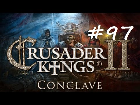 Let's Play Crusader Kings 2 - Restore the Roman Empire - Part 97