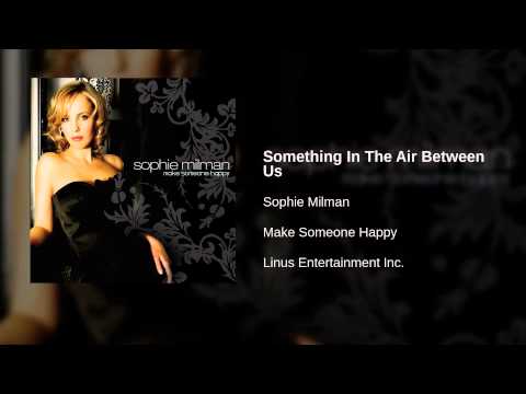 Sophie Milman - Something In The Air Between Us