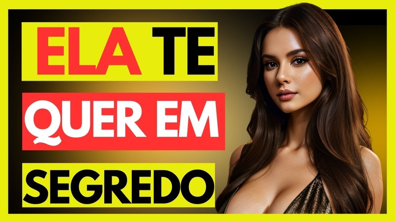 10 #SINAIS Que #ELA Te Quer Em Segredo!