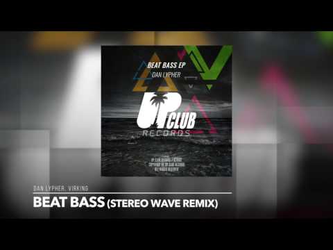 Dan Lypher, Virking - Beat Bass (Stereo Wave Remix) [UP CLUB RECORDS]