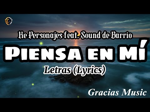 Piensa en Mi (Ft Sound de Barrio) - Ke personajes
