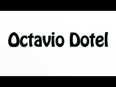 Learn How To Pronounce Octavio Dotel
