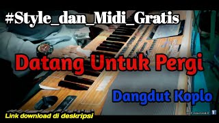 Download lagu DATANG UNTUK PERGI STYLE GRATIS KORG LINK DOWNLOAD... mp3