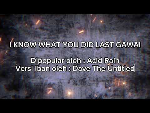 I Know What You Did Last Gawai - Acid Rain | Versi Iban | Akustik Karaoke