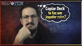 Copiar Deck te faz um jogador PIOR?