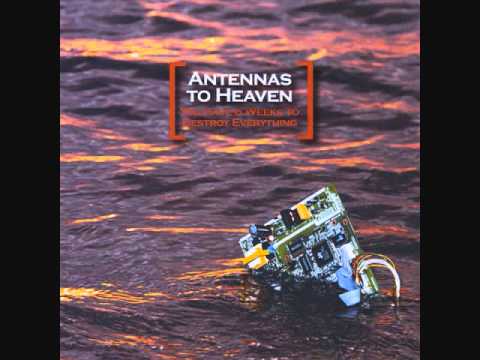 Antennas to Heaven - We Would Never Speak Again