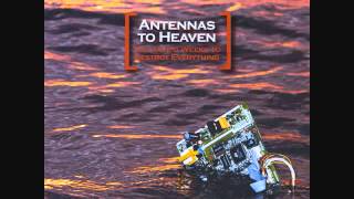 Antennas to Heaven - We Would Never Speak Again