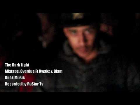 RaStar Tv - Kwakz Ft Blam Dark Light (From the Mixtape Overdue)