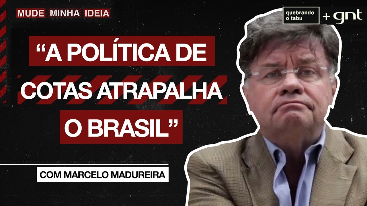 As cotas atrapalham o Brasil? | Marcelo Madureira | Mude Minha Ideia | Quebrando o Tabu
