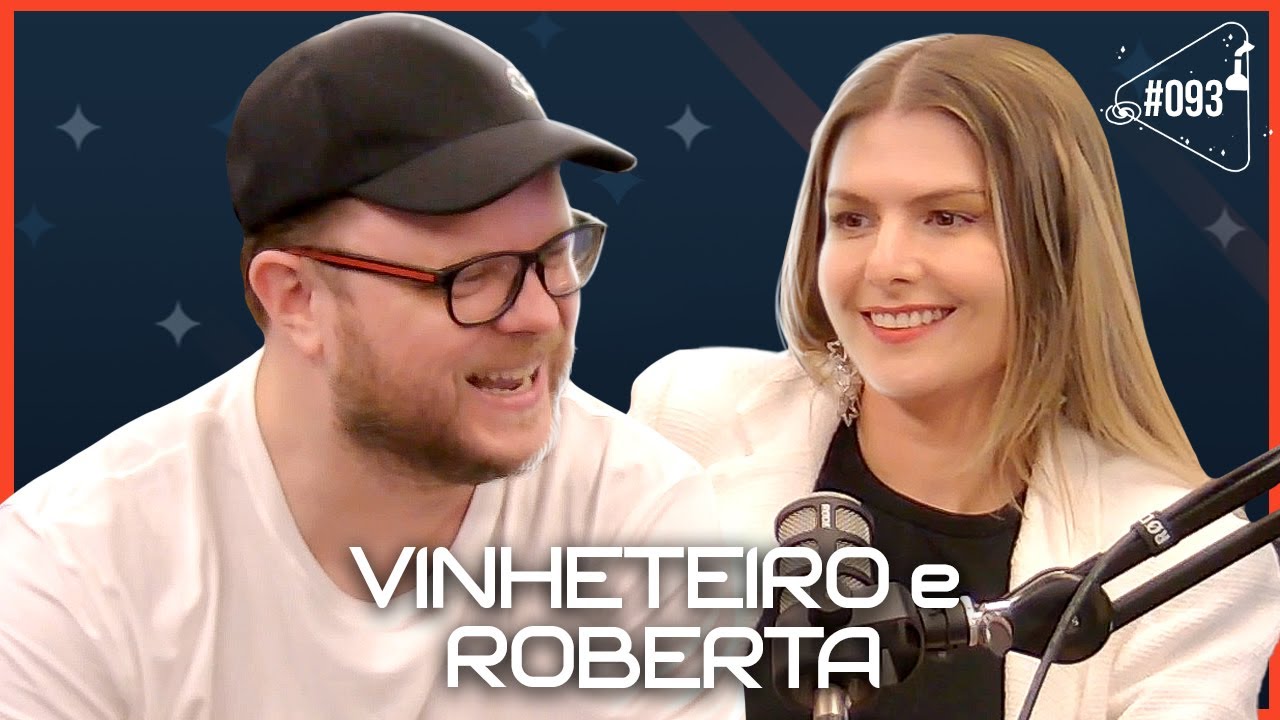ROBERTA E VINHETEIRO - Ciência Sem Fim #93
