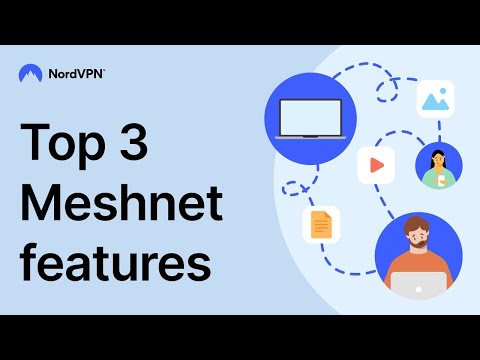 Top 3 Meshnet benefits you can use EVERY DAY | NordVPN