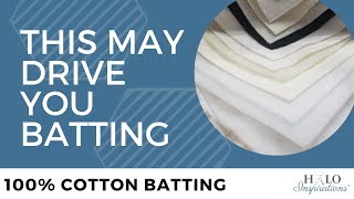 This May Drive You Batting-100% Cotton Batting!