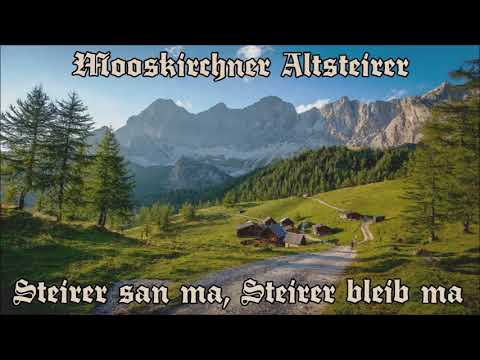 Mooskirchner Altsteirer - Steirer san ma, Steirer bleib ma