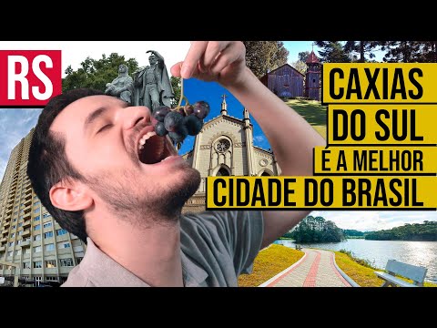 Why is CAXIAS DO SUL the BEST CITY in Brazil? [PORTUGUESE | ENGLISH]