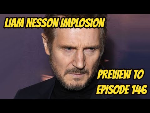 Liam Nesson Implosion & Preview to Episode 146 - Black on Black Cinema
