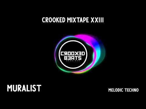 Crooked Mixtape 023 - Muralist - #MelodicTechno #CrookedBeats