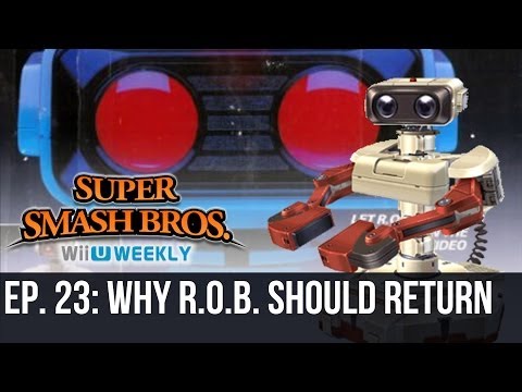 Super Smash Bros. Wii U/3DS - Weekly -The 5 Reasons R.O.B. Should Return