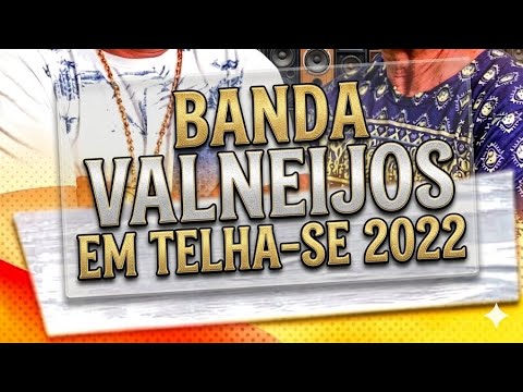 BANDA VALNEIJOS EM TELHA-SE 2022