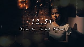 12:51 - Krissy &amp; Ericka (Cover by Kristel Fulgar)