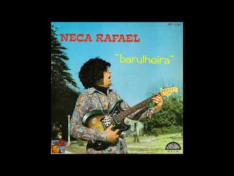 Neca Rafael  -  Barulheira