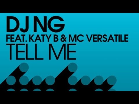 DJ NG - Tell Me (Ft. Katy B & MC Versatile)