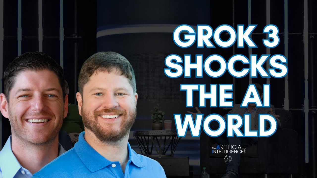 Grok 3 Dominates AI, But Critics Are Talking... - The AI Show with Paul Roetzer & Mike Kaput