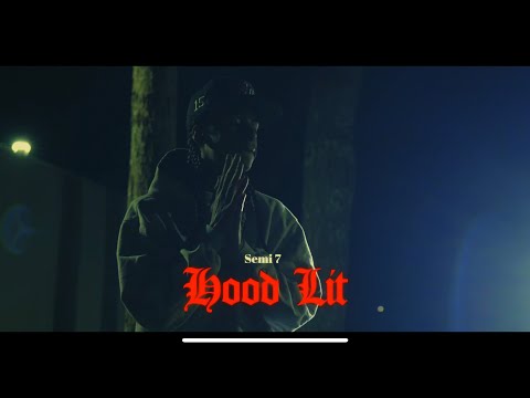 SEMI 7 - Hood Lit (Official Music Video)