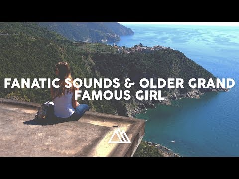 Fanatic Sounds & Older Grand - Famous Girl