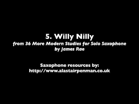 5. Willy Nilly from 36 More Modern Studies for Solo Saxophone by James Rae