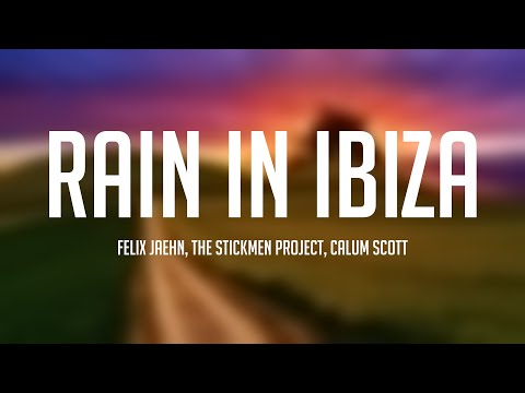 Rain In Ibiza - Felix Jaehn, The Stickmen Project, Calum Scott [Lyrics Video] 💝