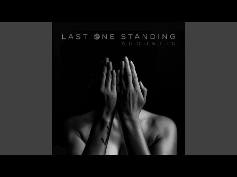 Video thumbnail for Last One Standing (Acoustic)