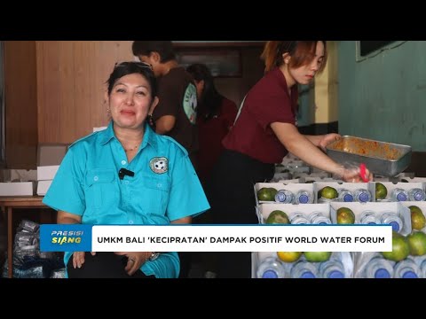 PELAKU UMKM DI BALI ''KECIPRATAN'' DAMPAK POSITIF WORLD WATER FORUM