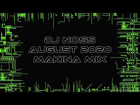 Dj Noss - August 2020 - Makina Mix