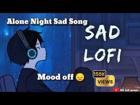 Alone Night Sad Song || Mood off 😔🥀 || Sad Song || #song #sad #trending