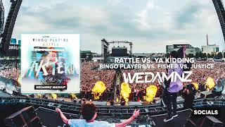 Bingo Players vs. Fisher - Rattle vs. Ya Kidding (WeDamnz Mashup)