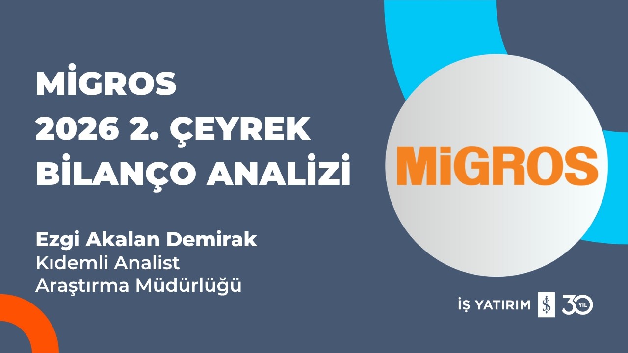 #MGROS MİGROS 2026 2. ÇEYREK BİLANÇO ANALİZİ - EZGİ AKALAN DEMİRAK